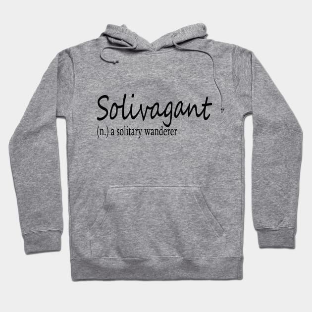 Solivagant (n) a solitary wanderer Hoodie by Midhea